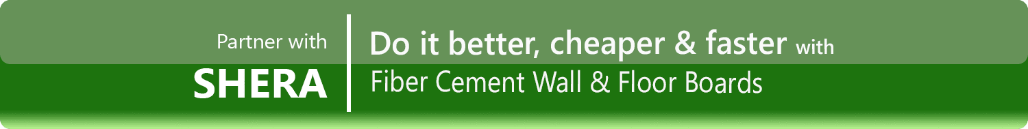 Do it better cheaper and faster with SHERA fibre cement boards